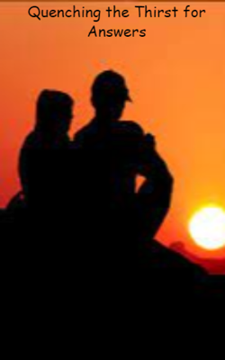 Quenching the Thirst for Answers