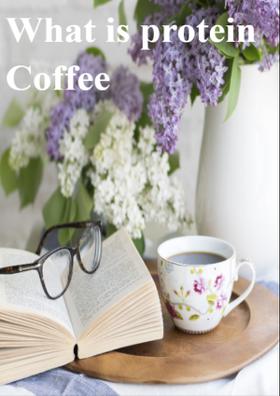 What Is Protein Coffee?