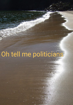 Oh Tell Me Politicians