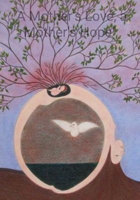 "A Mother's Love, a Mother's Hope"