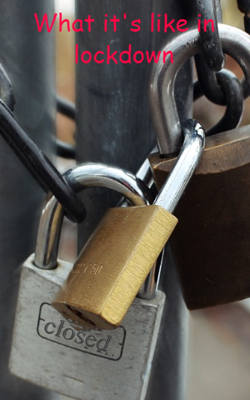 What It's Like In Lockdown