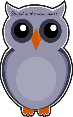 Stupid Is The New Smart