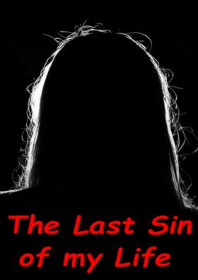 The Last Sin Of My Life