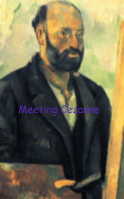 Meeting Cezanne