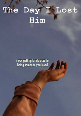 The Day I Lost Him