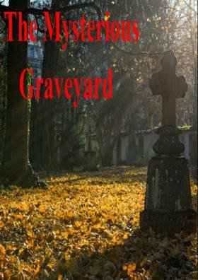 The Mysterious Graveyard