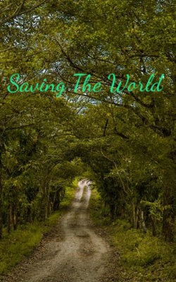 Saving The World