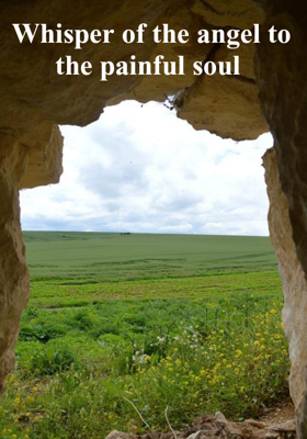Whisper of the angel to the painful soul 