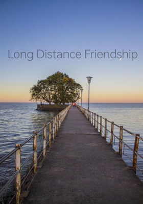 Long Distance Friendship
