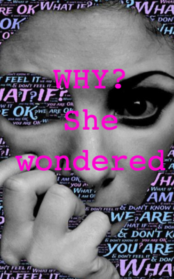Why? She Wondered