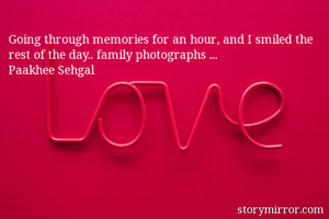 Going through memories for an hour, and I smiled the rest of the day.. family photographs ...
Paakhee Sehgal 