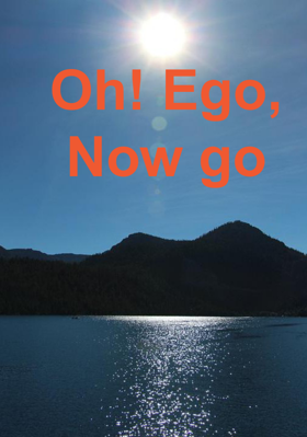 Oh! Ego,Now go