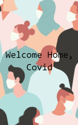 Welcome Home Covid
