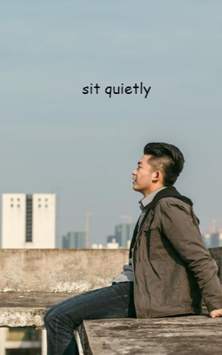 sit quietly
