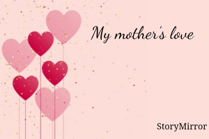 My mother’s love has always been a sustaining force for our family, and one of my greatest joys is seeing her integrity, her compassion, her intelligence reflected in my daughters