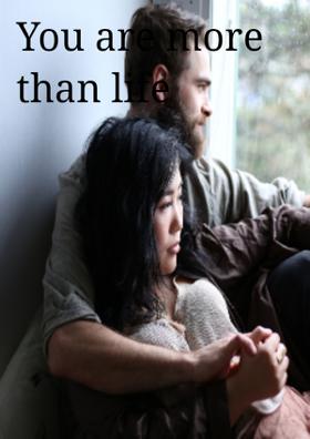 You Are More Than Life