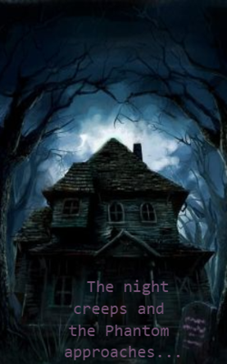 The night creeps and  the Phantom  approaches...