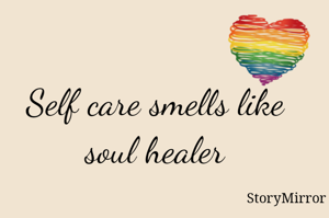 Self care smells like soul healer