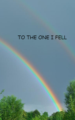 To the one I fell