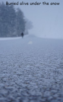 Buried alive under the snow