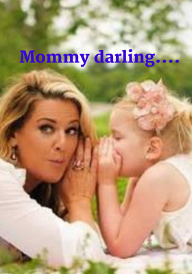 Mommy Darling....