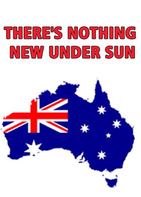 THERE'S NOTHING NEW UNDER SUN