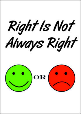 Right Is Not Always Right