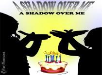 A Shadow Over Me