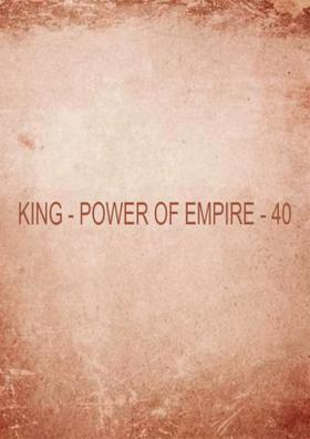 KING - POWER OF EMPIRE - 40