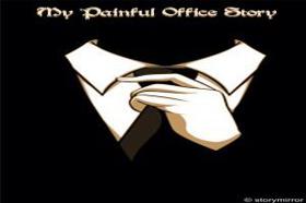My Painful Office Story