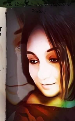 The Video Call after the Unfinished Meeting