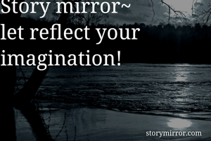 Story mirror~
let reflect your imagination!