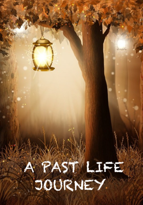 A Past Life Journey