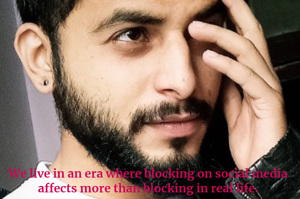 We live in an era where blocking on social media affects more than blocking in real life.