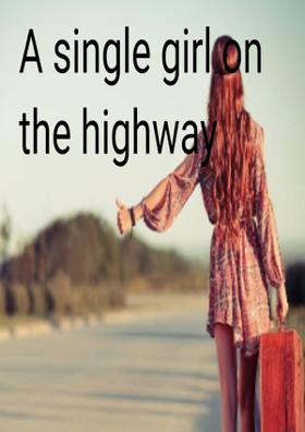 A Single Girl On The Highway