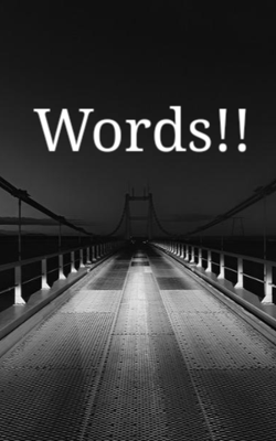 Words!!