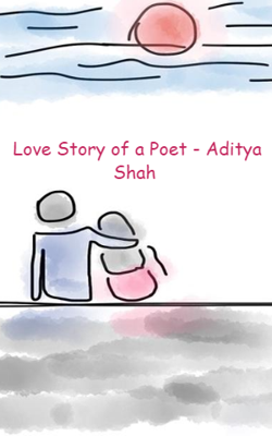 Aditya Shah - Love Story of a Poet