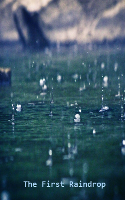 The First Raindrop