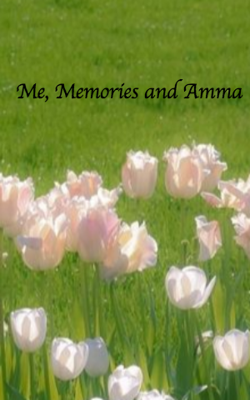 Me, Memories And Amma