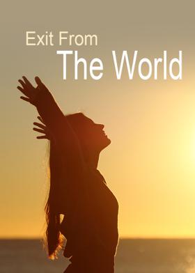 Exit From The World