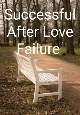 Successful After Love Failure