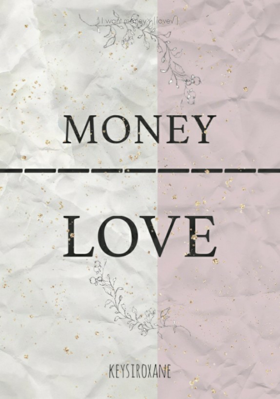 I Want Money× (Love√)