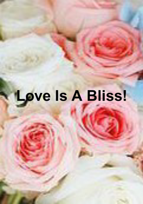 Love Is A Bliss!