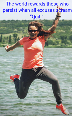 The world rewards those who persist when all excuses scream “Quit!”.