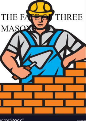 THE FATE OF THREE MASONS