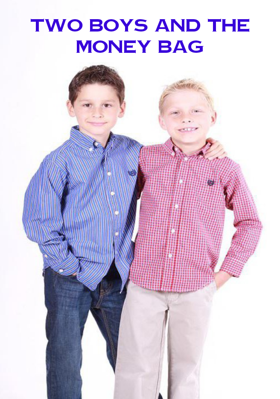 Two boys and the Money bag