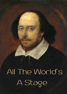 All The World's A Stage
