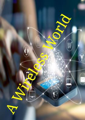 A Wireless World