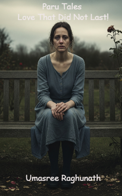 Paru Tales –Love That Did Not Last!