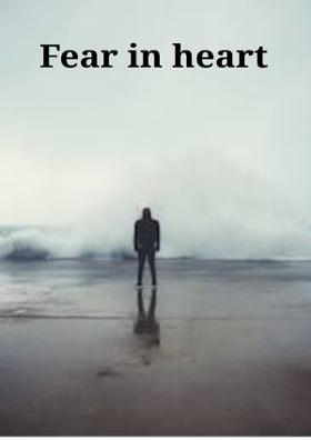 Fear In Heart